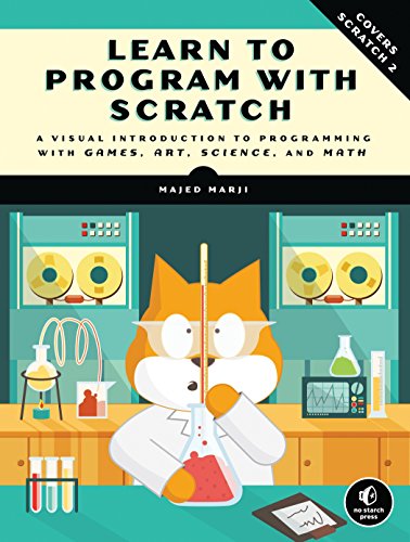 Télécharger Learn to Program with Scratch: A Visual Introduction to Programming with Games, Art, Science, and Ma livre En ligne