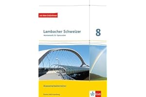 Lambacher Schweizer Mathematik 8. Ausgabe Baden-Württemberg: Klassenarbeitstrainer. Arbeitsheft mit Lösungen Klasse 8 (Lambacher Schweizer. Ausgabe für Baden-Württemberg ab 2014)