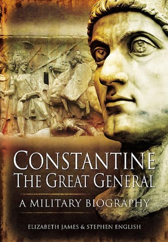 Constantine the Great General: A Military Biography (English Edition)