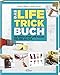 Produktbild Das Life-Trick-Buch: Die genialsten Life Hacks für den Alltag