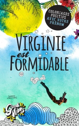 Virginie est formidable: Coloriages positifs avec votre prénom francais Virginie est formidable: Coloriages positifs avec votre prénom francais