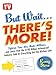 But Wait ... There's More!: Tighten Your Abs, Make Millions, and Learn How the $100 Billion Infomercial Industry Sold Us Everything But the Kitchen Sink (English Edition) by 