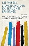 vasen sammlung  Die Vasen: Sammlung der kaiserlichen Ermitage Volume 2