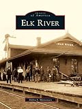 Image de Elk River (Images of America) (English Edition)