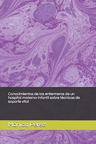 Conocimientos de las enfermeras de un hospital materno-infantil sobre técnicas de soporte vital
