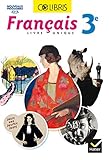 Colibris - Français 3e Éd. 2017 - Livre élève