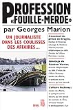 Profession fouille-merde. Un journaliste dans les