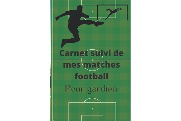 CARNET SUIVI DE MES MATCHES DE FOOTBALL POUR GARDIEN: Carnet de football pour gardien de but à remplir. Carnet de football avec mes statistiques de ... de but.Format: 15,24 cm sur 22,8 cm 101 pages
