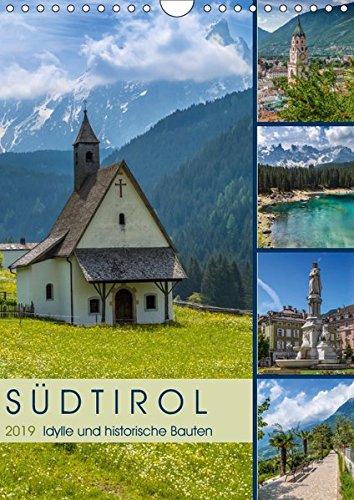 SÜDTIROL Idylle und historische Bauten (Wandkalender 2019 DIN A4 hoch): Impressionen von Meran bis zum Karersee (Monatskalender, 14 Seiten ) (CALVENDO Orte)