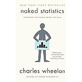 Naked Statistics: Stripping the Dread from the Data