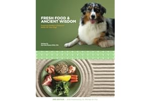 Fresh Food & Ancient Wisdom: Preparing Healthy & Balanced Meals For Your Dogs