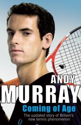 Coming of Age: The Updated Story of Britain's New Tennis Phenomenon by Murray, Andy (2009) Paperback gratuit Coming of Age: The Updated Story of Britain's New Tennis Phenomenon by Murray, Andy (2009) Paperback gratuit