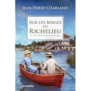 Sur les Berges du Richelieu V. 02 la Faute de Monsieur le Cure Livre en Ligne - Telecharger Ebook