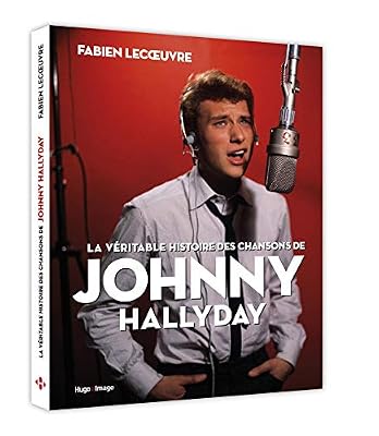 la véritable histoire des chansons de johnny hallyday