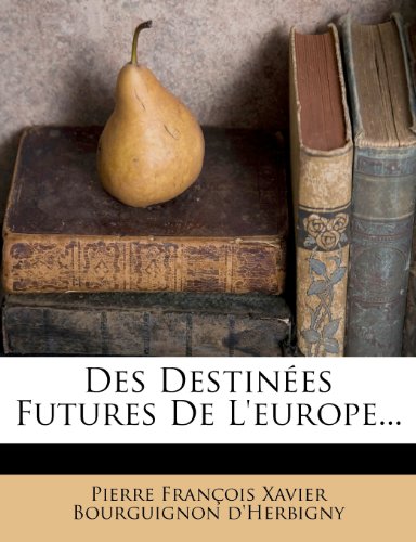 Des Destinees Futures de L'Europe...
