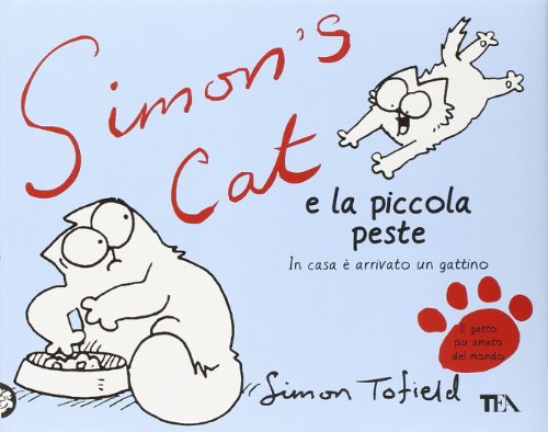 Simon's cat e la piccola peste. In casa è arrivato un gattino Simon's cat e la piccola peste. In casa è arrivato un gattino