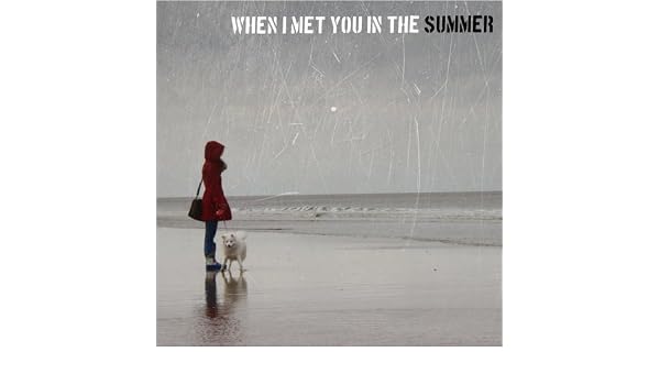 When I Met You In The Summer Von Jason Goodman Bei Amazon Music Amazon De amazon de