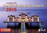 Glanzlichter Mecklenburg-Vorpommern 2015: mit Texten + Wandertipps für`s Wochende by