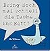 Bring doch mal schnell die Taube ins Bett! by 