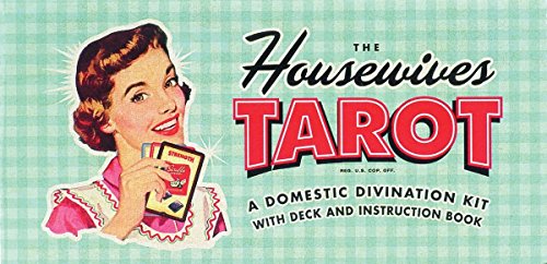 The Housewives tarot: A Domestic Divination Kit with Deck and Instruction Book