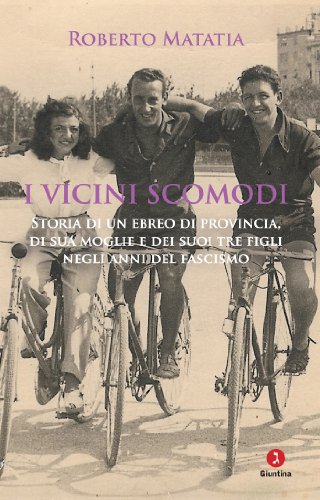Download I vicini scomodi. Storia di un ebreo di provincia, di sua moglie e dei suoi tre figli negli anni del fascismo Download I vicini scomodi. Storia di un ebreo di provincia, di sua moglie e dei suoi tre figli negli anni del fascismo