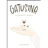 Gatusina: La minigatita m&aacute;gica