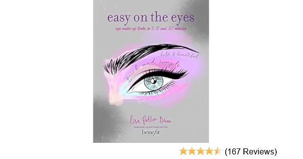 Easy On The Eyes Eye Make Up Looks In 5 15 And 30 Minutes Amazon Co Uk Lisa Potter Dixon Lisa Potter Dixon 9781849756709 Books