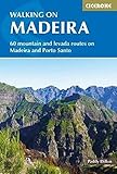 Walking on Madeira: 60 mountain and levada routes on Madeira and Porto Santo (International Walking)