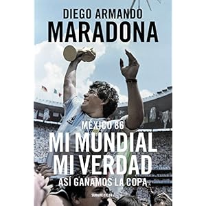 México 86. Mi Mundial, mi verdad: Así ganamos la Copa