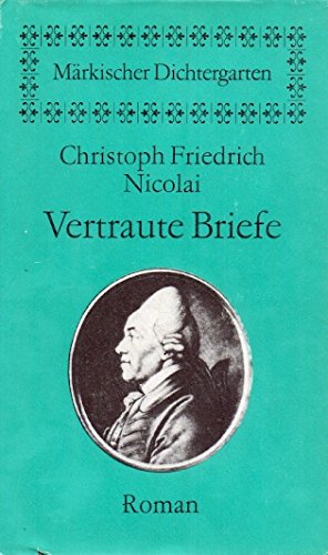 Märkischer Dichtergarten: Vertraute Briefe von Adelheid B. an ihre Freundin Julie S. + Freuden des jungen Werthers.