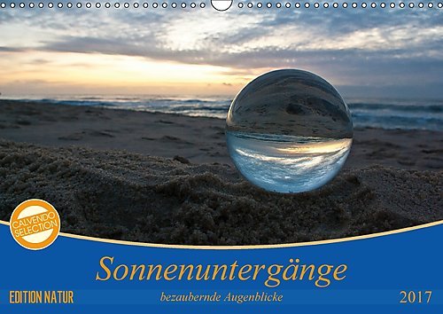 Sonnenuntergänge - bezaubernde Augenblicke (Wandkalender 2017 DIN A3 quer): Die letzten verzauberten Augenblicke eines Tages, bevor die Nacht beginnt. (Monatskalender, 14 Seiten ) (CALVENDO Natur)