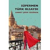 S&uuml;permen T&uuml;rk Olsaydı