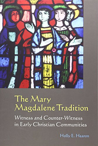 The Mary Magdalene Tradition: Witness and Counter-Witness in Early Christian Communities livre