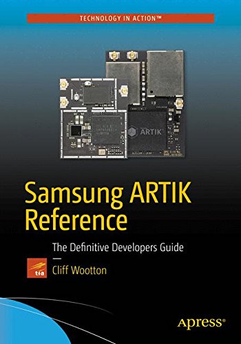 Preisvergleich Produktbild Samsung ARTIK Reference: The Definitive Developers Guide