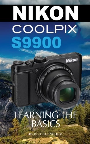 Preisvergleich Produktbild Nikon Coolpix S9900: Learning the Basics