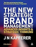 The New Strategic Brand Management: Advanced Insights and Strategic Thinking (New Strategic Brand Management: Creating & Sustaining Brand Equity) by 