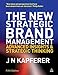 The New Strategic Brand Management: Advanced Insights and Strategic Thinking (New Strategic Brand Management: Creating & Sustaining Brand Equity) by 