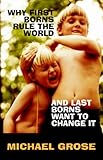 Image de Why First-Borns Rule the World and Last-Borns Want to Change it