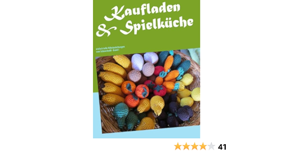 Kaufladen Spielkuche Einfach Tolle Hakelanleitungen Vom Schneckodil Ebook Rosendahl Monika Amazon De Kindle Shop