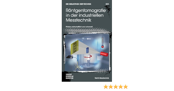 Rontgentomografie In Der Industriellen Messtechnik Prazise Wirtschaftlich Und Universell Amazon De Ralf Christoph Hans Joachim Neumann Bucher