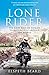 Lone Rider: The First British Woman to Motorcycle Around the World by Elspeth Beard
