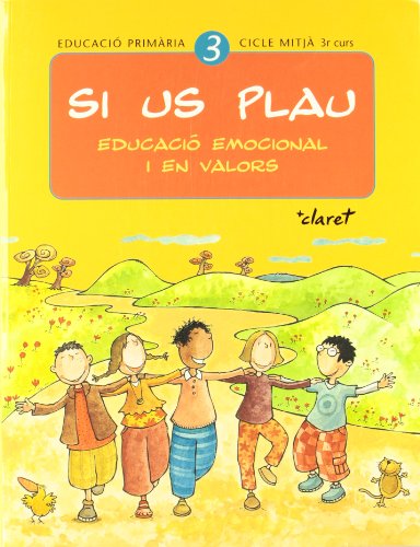 Si us plau educació emocional i en valors: si us plau 3 educació emocional i en valors: educació primària cicle mitjà