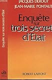 ENQUETE TROIS SECRETS D ETAT