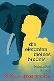 Bücher Neuerscheinungen 2022 - Die Elefanten meines Bruders - XXL-Leseprobe von Helmut Pöll