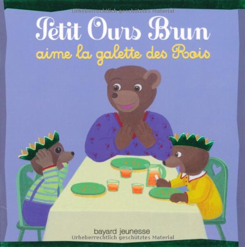 PETIT OURS BRUN AIME LA GALETTE DES ROIS