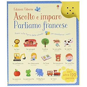 Parliamo francese. Ascolto e imparo. Ediz. illustrata Parliamo francese. Ascolto e imparo. Ediz. illustrata