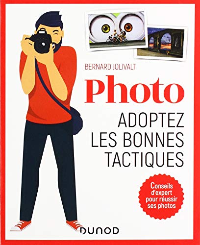 Télécharger Photo, adoptez les bonnes tactiques - Conseils d'expert pour réussir ses photos PDF Ebook En Ligne