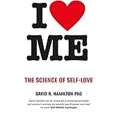 I Heart Me: The Science Of Self-Love