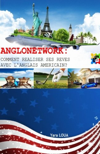 Anglonetwork: Comment réaliser ses rêves avec l'anglais américain? francais