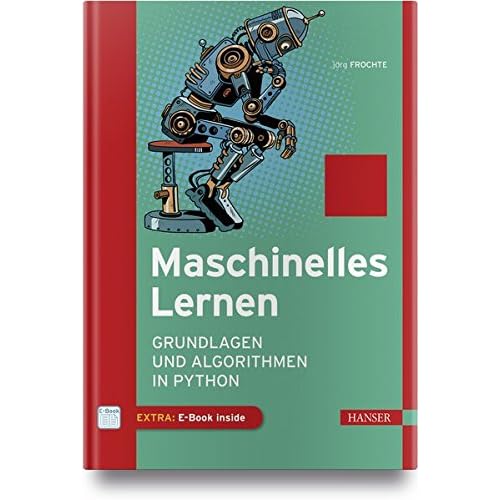 Maschinelles Lernen: Grundlagen und Algorithmen in Python Maschinelles Lernen: Grundlagen und Algorithmen in Python